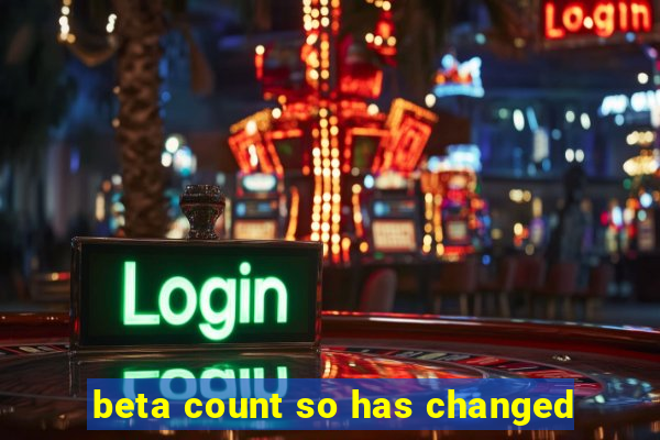 beta count so has changed